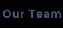 Our Team