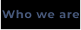 Who we are